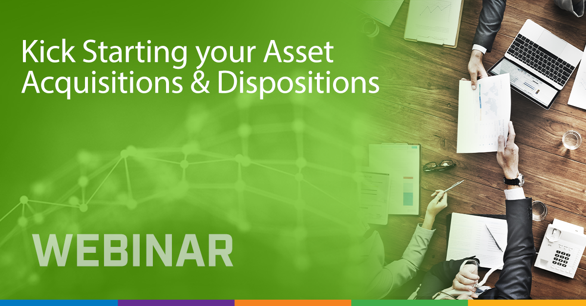 Kick Starting your Asset Acquisitions & Dispositions